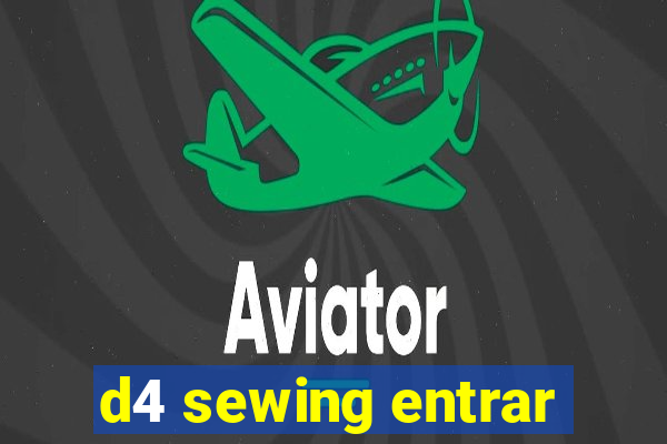 d4 sewing entrar